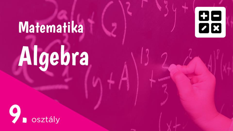 Algebra 9. osztály