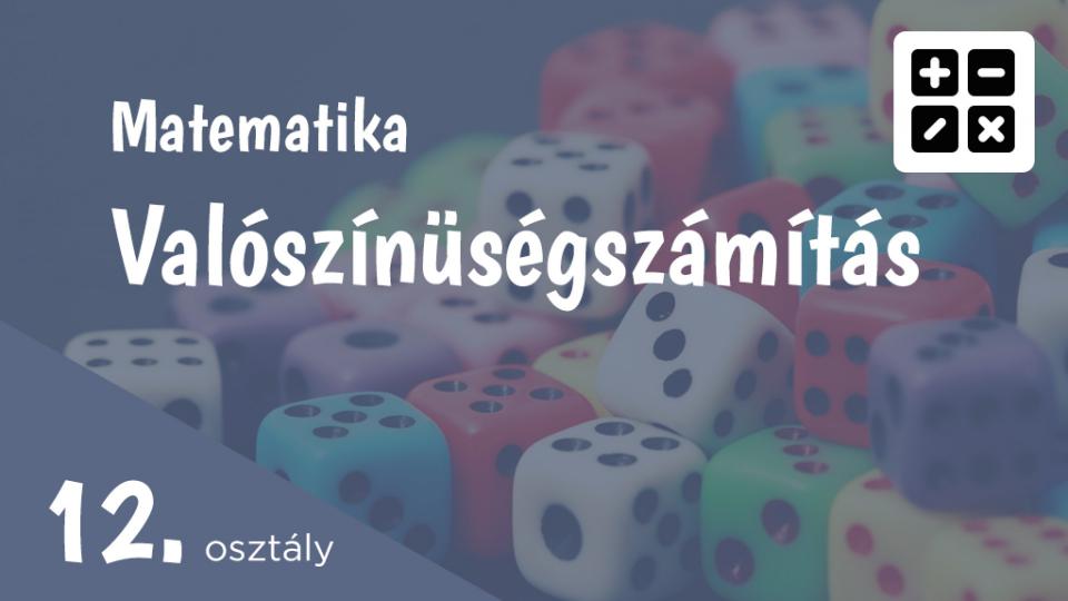 Valószínűségszámítás 12. osztály