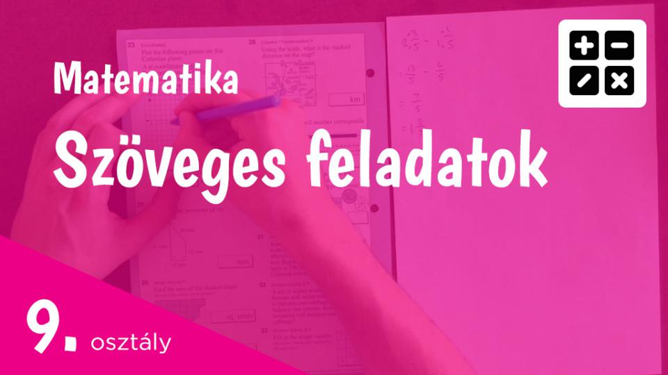 Szöveges feladatok 9. osztály