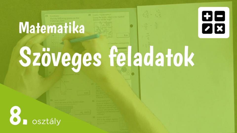 Szöveges feladatok 8. osztály