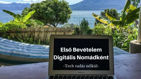 Első Bevételem Digitális Nomádként Tech Tudás Nélkül