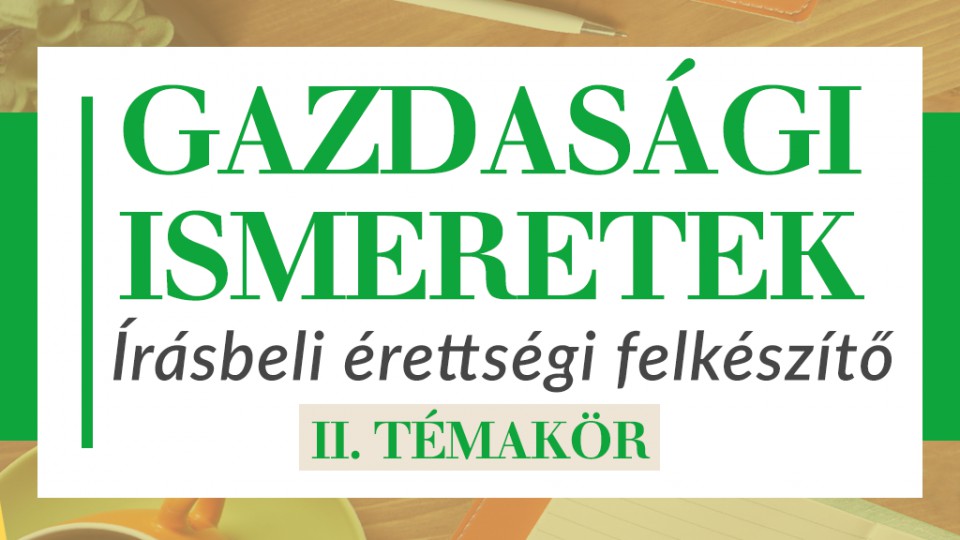 Gazdasági ismeretek - 2.témakör