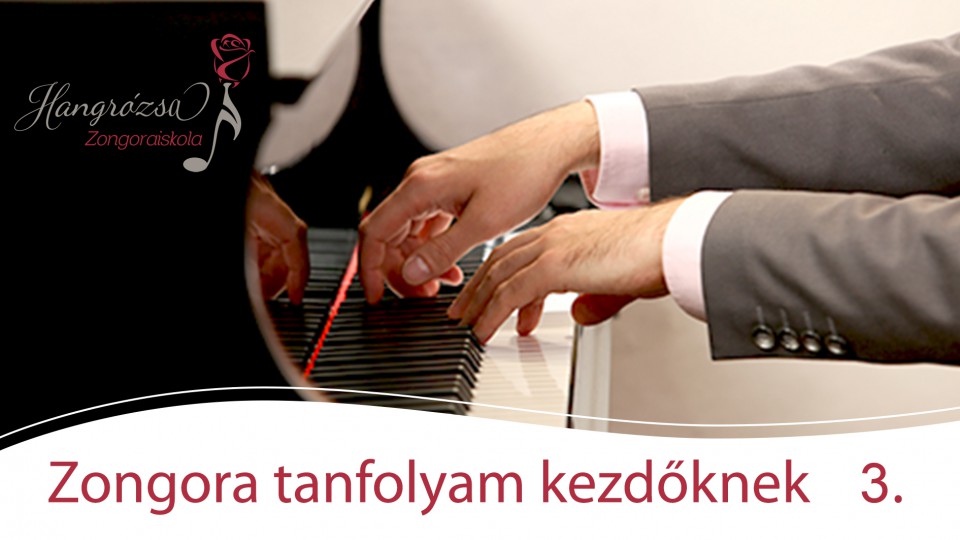 Zongora kezdőknek online kurzus III. rész, extrák nélkül