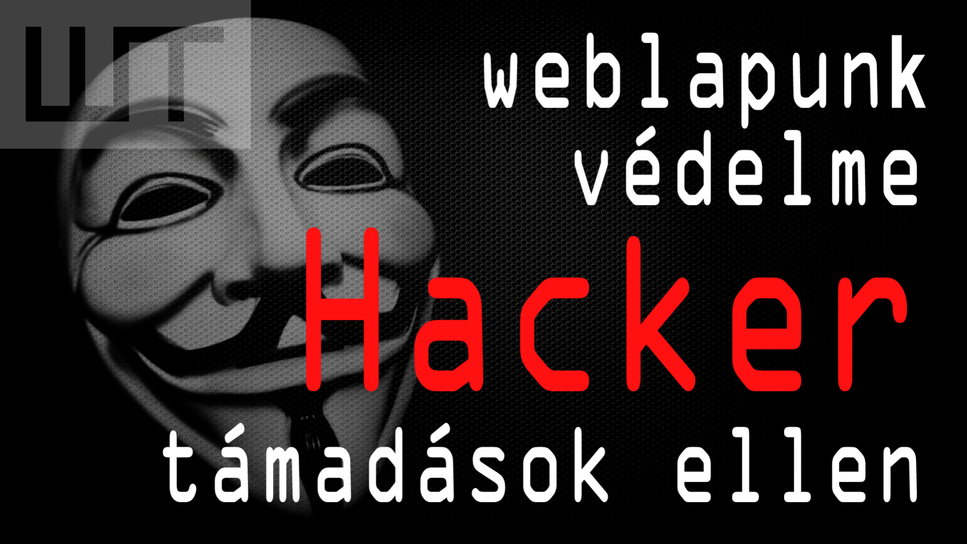 WEB-lapunk védelme a hacker-ek ellen