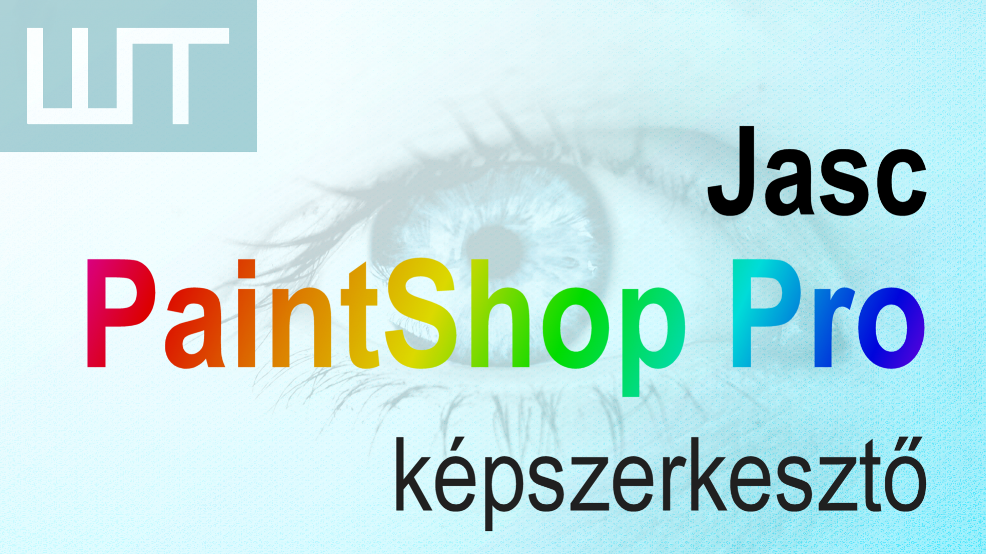 Jasc PaintShop Pro - profi képszerkesztés