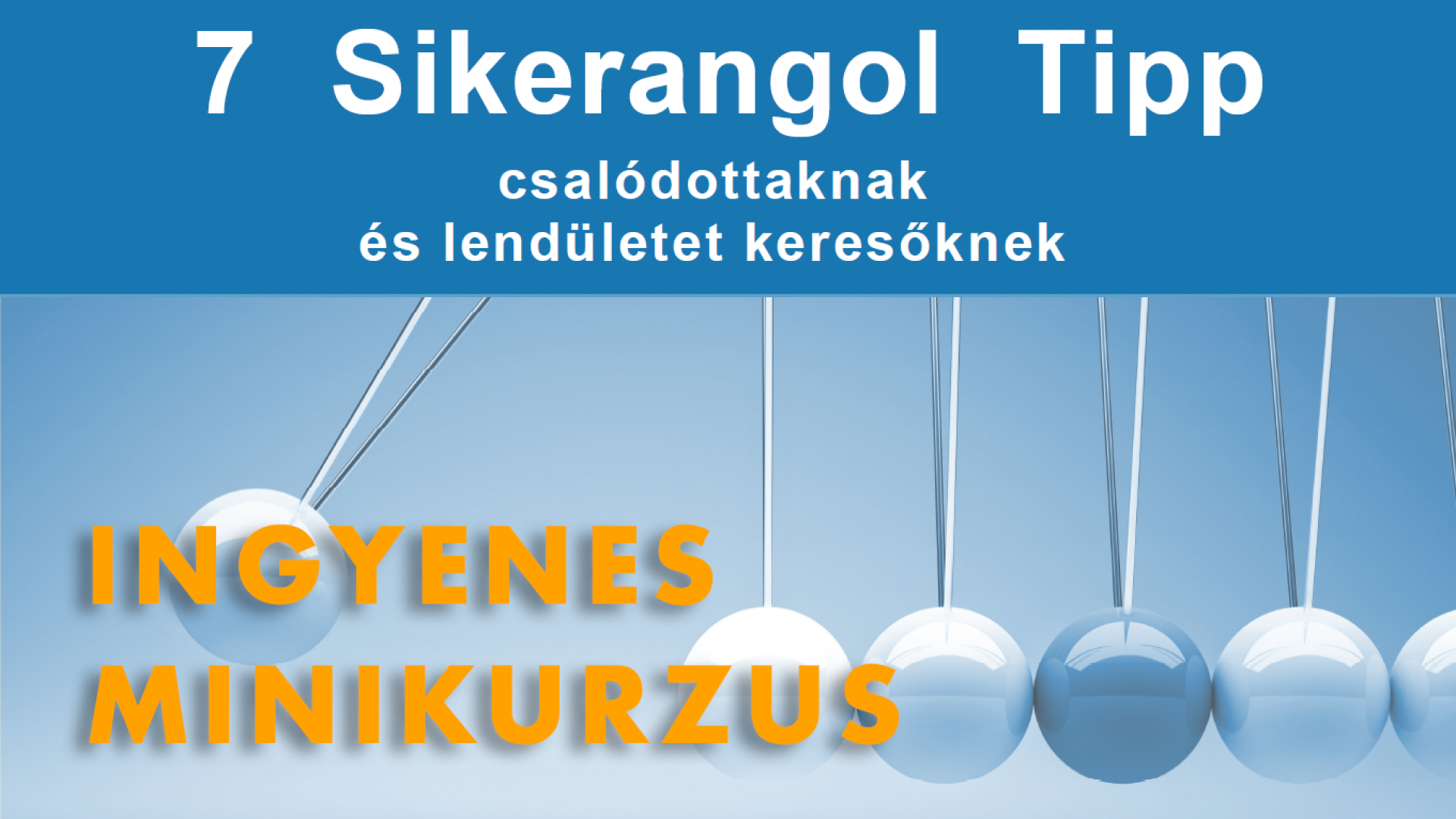 ÍGY ANGOLOZZ: 7 Sikerangol Tipp