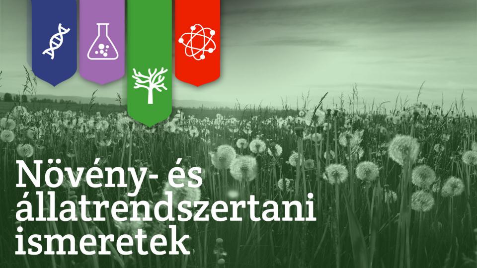 Növény- és állatrendszertani ismeretek