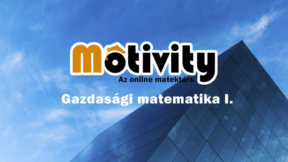 Gazdasági matematika I. - második anyagrész