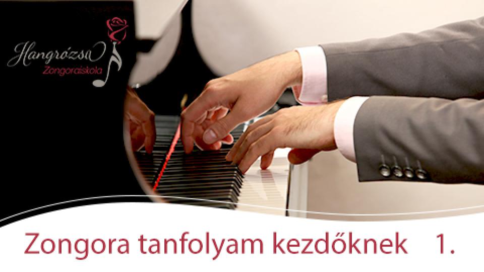 Zongora kezdőknek online kurzus I. rész